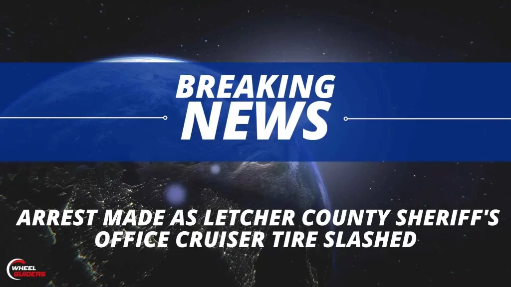 Arrest Made as Letcher County Sheriff's Office Cruiser Tire Slashed