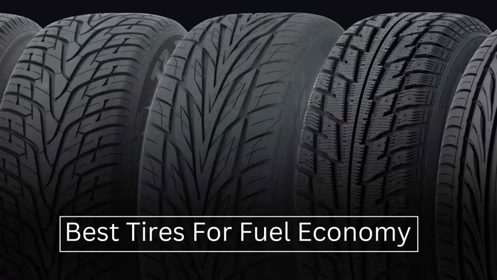 Best Tires For Fuel Economy