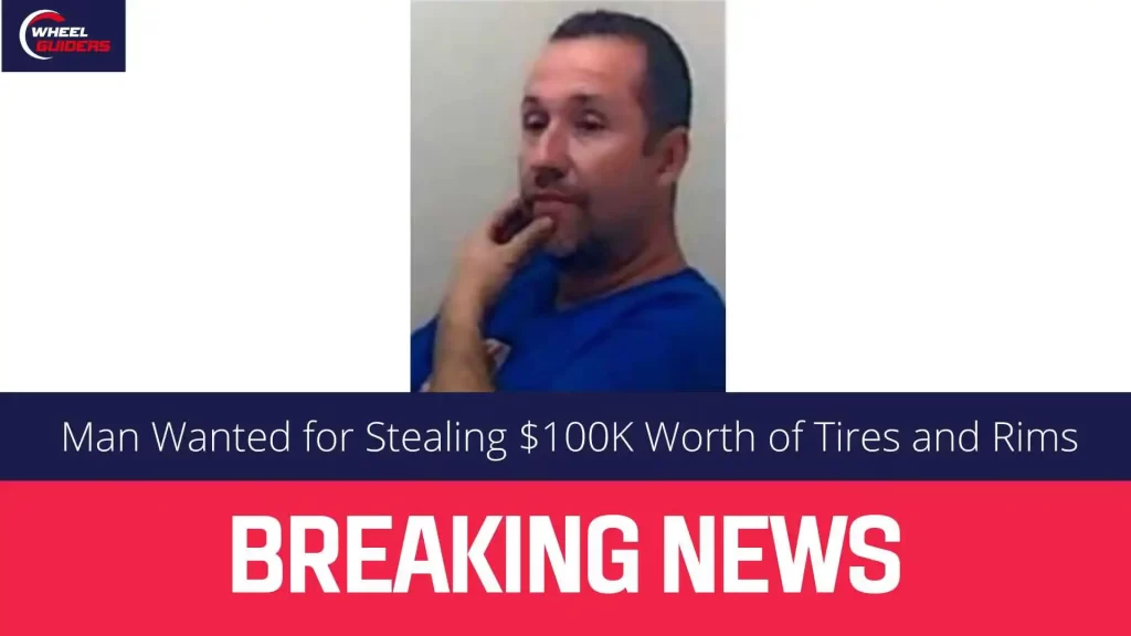 Man Wanted for Stealing $100K Worth of Tires and Rims