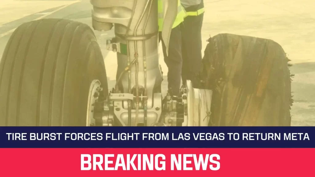 Tire Burst Forces Flight from Las Vegas to Return Meta