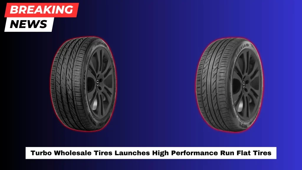 Turbo Wholesale Tires Launches High Performance Run Flat Tires