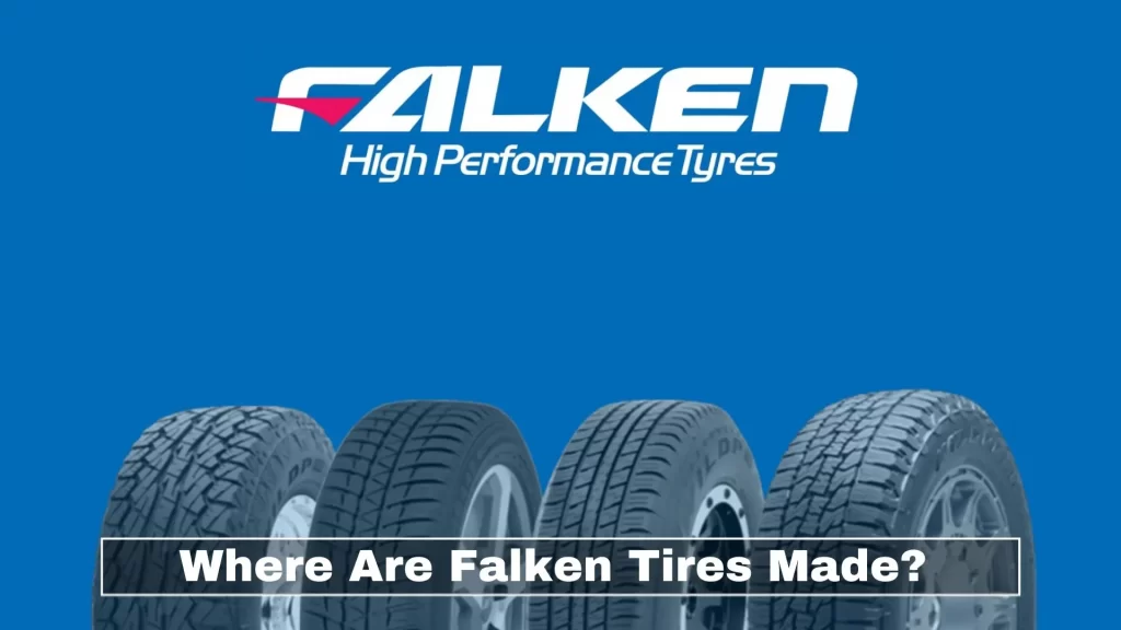 Where Are Falken Tires Made